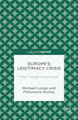 Europe’s Legitimacy Crisis - M. Longo, P. Murray