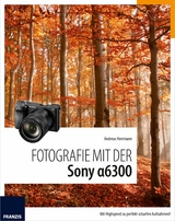 Fotografie mit der Sony Alpha 6300 - Andreas Hermann