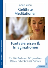 Geführte Meditationen: Fantasiereisen & Imaginationen - Doris Kirch