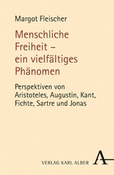 Menschliche Freiheit - ein vielfältiges Phänomen - Margot Fleischer