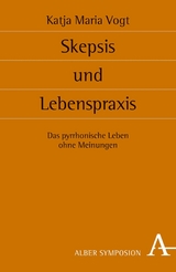 Skepsis und Lebenspraxis - Katja M. Vogt