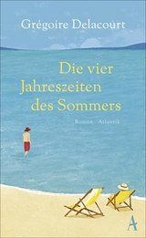 Die vier Jahreszeiten des Sommers - Grégoire Delacourt