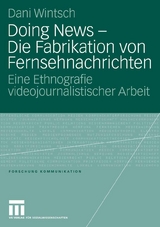 Doing News - Die Fabrikation von Fernsehnachrichten - Dani Wintsch