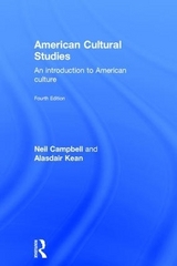 American Cultural Studies - Campbell, Neil; Kean, Alasdair