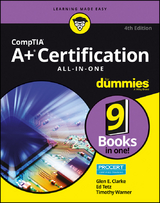 CompTIA A+ Certification All-in-One For Dummies -  Glen E. Clarke,  Edward Tetz,  Timothy L. Warner