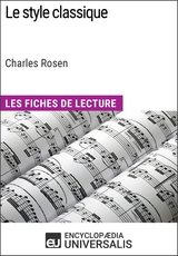 Le style classique de Charles Rosen (Les Fiches de Lecture d'Universalis) -  Encyclopaedia Universalis