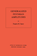 Generalized Feynman Amplitudes -  Eugene R. Speer