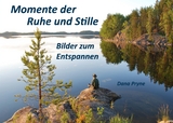 Momente der Ruhe und Stille - Dana Pryne