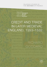 Credit and Trade in Later Medieval England, 1353-1532 - Richard Goddard