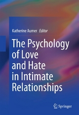 The Psychology of Love and Hate in Intimate Relationships - 