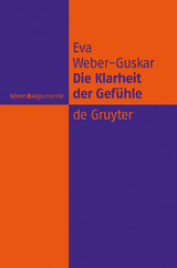 Die Klarheit der Gefühle - Eva Weber-Guskar