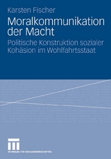 Moralkommunikation der Macht - Karsten Fischer