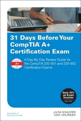 31 Days Before Your CompTIA A+ Certification Exam - Schuster, Laura; Holzinger, Dave