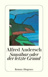 Sansibar oder der letzte Grund -  Alfred Andersch