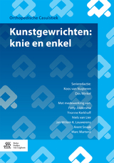 Kunstgewrichten: knie en enkel - Koos Van Nugteren, Patty Joldersma, Yvonne Kerkhoff, Niels Van Lier, Jan Willem K. Louwerens, Arent Snaak, Marc Martens