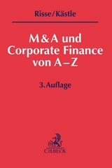 M&A und Corporate Finance von A-Z - Risse, Jörg; Kästle, Florian