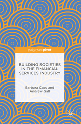 Building Societies in the Financial Services Industry - Barbara Casu, Andrew Gall