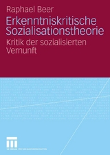 Erkenntniskritische Sozialisationstheorie - Raphael Beer