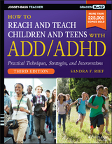 How to Reach and Teach Children and Teens with ADD/ADHD - Sandra F. Rief