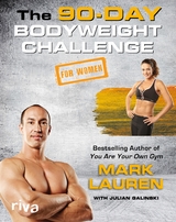 The 90-Day Bodyweight Challenge for Women - Mark Lauren, Julian Galinski