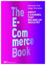 The E-Commerce Book - Alexander Graf, Holger Schneider