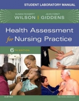 Student Laboratory Manual for Health Assessment for Nursing Practice - Wilson, Susan F.; Giddens, Jean Foret