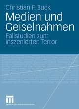 Medien und Geiselnahmen - Christian F. Buck