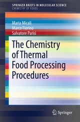 The Chemistry of Thermal Food Processing Procedures - Maria Micali, Marco Fiorino, Salvatore Parisi