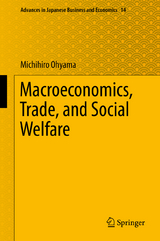 Macroeconomics, Trade, and Social Welfare - Michihiro Ohyama