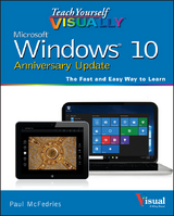 Teach Yourself VISUALLY Windows 10 Anniversary Update -  Paul McFedries