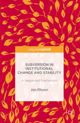 Subversion in Institutional Change and Stability - Jan Olsson