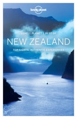 Lonely Planet Best of New Zealand - Lonely Planet; Atkinson, Brett; Bennett, Sarah; Dragicevich, Peter; Rawlings-Way, Charles