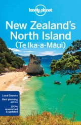 Lonely Planet New Zealand's North Island - Lonely Planet; Rawlings-Way, Charles; Atkinson, Brett; Bennett, Sarah; Dragicevich, Peter