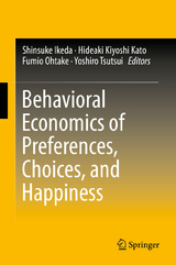 Behavioral Economics of Preferences, Choices, and Happiness - 