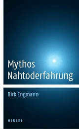 Mythos Nahtoderfahrung -  Birk Engmann