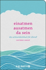 Einatmen. Ausatmen. Da sein -  Corinne Sweet