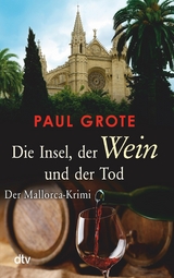 Die Insel, der Wein und der Tod -  Paul Grote