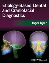 Etiology-Based Dental and Craniofacial Diagnostics - Inger Kjaer