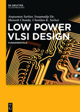 Low Power VLSI Design - Angsuman Sarkar, Swapnadip De, Manash Chanda, Chandan Kumar Sarkar