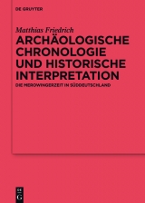 Archäologische Chronologie und historische Interpretation -  Matthias Friedrich