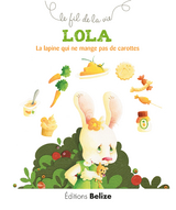 Lola, la lapine qui ne mange pas de carottes - Laurence Pérouème