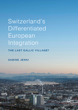 Switzerland’s Differentiated European Integration - Sabine Jenni