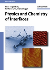 Physics and Chemistry of Interfaces - Hans-Jürgen Butt, Karlheinz Graf, Michael Kappl