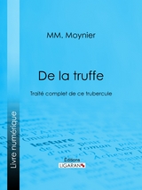 De la Truffe -  Ligaran,  MM. Moynier