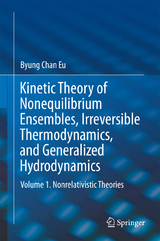 Kinetic Theory of Nonequilibrium Ensembles, Irreversible Thermodynamics, and Generalized Hydrodynamics - Byung Chan Eu