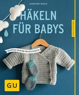 Häkeln für Babys - Dorothee Borck