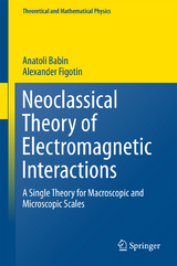 Neoclassical Theory of Electromagnetic Interactions - Anatoli Babin, Alexander Figotin