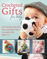 Crocheted Gifts for Baby - Jennifer Stiller