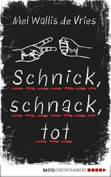 Schnick, schnack, tot -  Mel Wallis de Vries