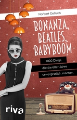 Bonanza, Beatles, Babyboom - Norbert Golluch